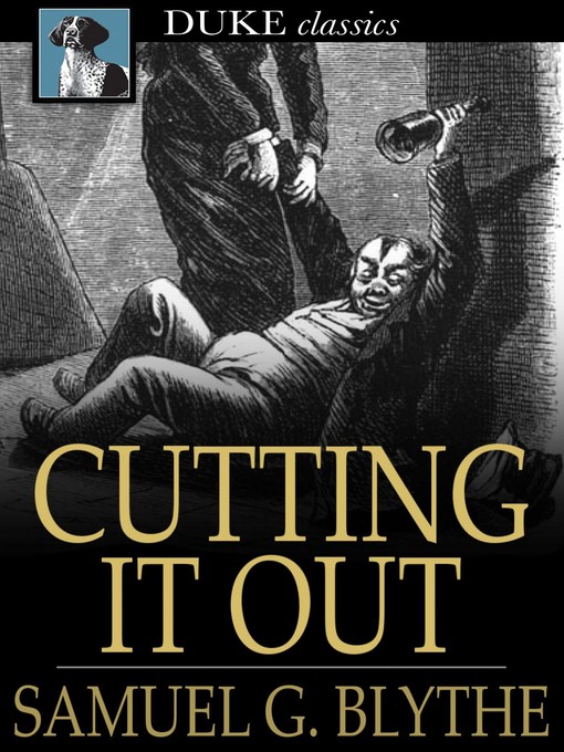 Title details for Cutting It Out by Samuel G. Blythe - Wait list